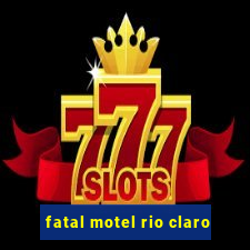 fatal motel rio claro